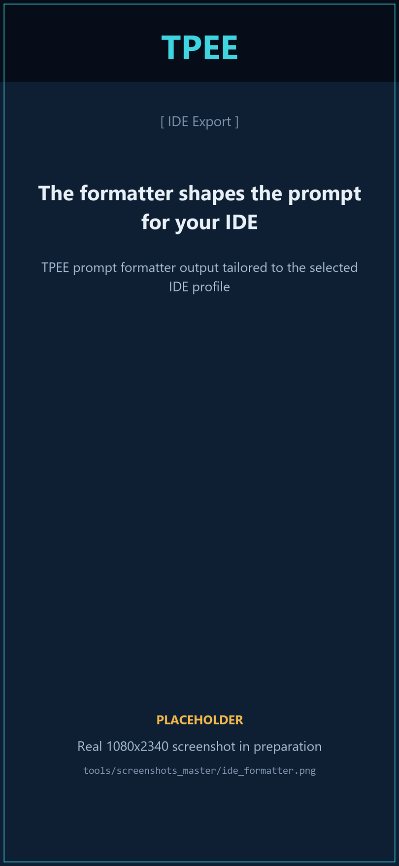 TPEE prompt formatter output tailored to the selected IDE profile